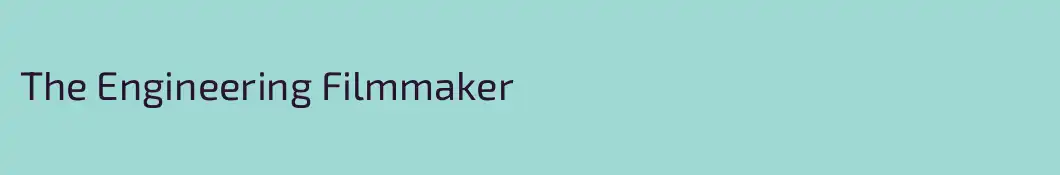The Engineering Filmmaker